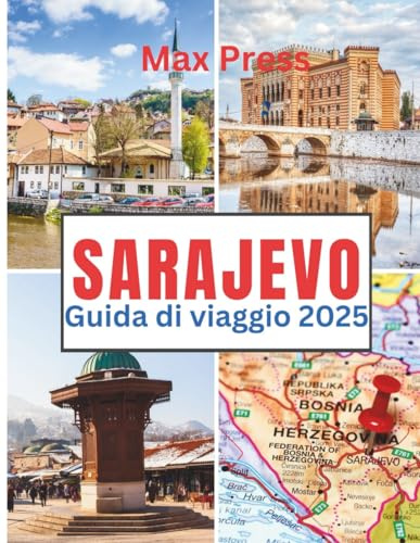 Sarajevo Guida turistica 2025: Periodo migliore per la visita, luoghi imperdibili, migliori alloggi, regole e regolamenti da seguire e i migliori ristoranti del Paese