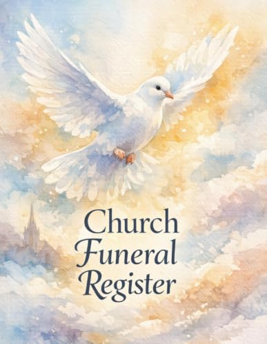 Church Funeral Register: Funeral Record Book for Churches. Memorial Service Records, Celebration of Life Details, Family Contacts, Pastoral Care, & Funeral Ministry Planning