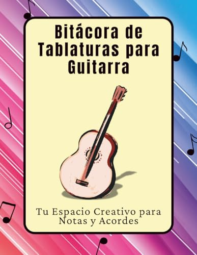 Bitácora de Tablaturas para Guitarra: Tu Espacio Creativo para Notas y Acordes