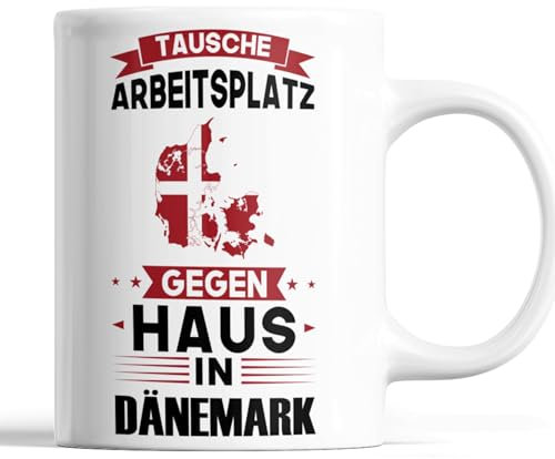 Dänemark Tasse | Tausche Arbeitsplatz Gegen Haus in Dänemark | Dänische Geschenk Flagge Kaffeebecher Lustig