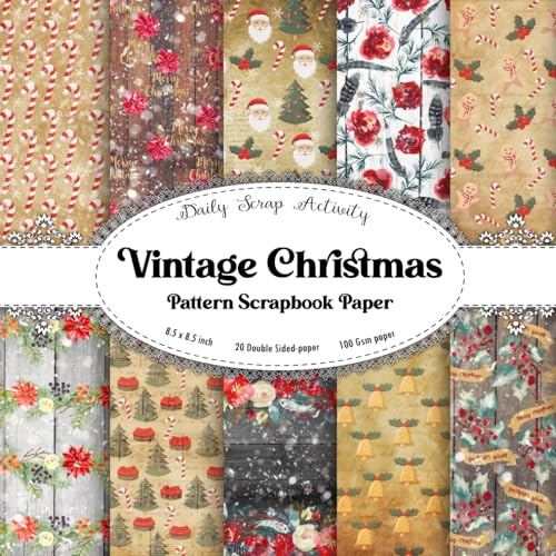 Vintage Christmas Pattern Scrapbook Paper: Antique Christmas Scrapbooking Paper, Junk Journal, Double Sided Decorative Craft Paper, Gift Wrapping, ... Mixed Media Art Background (New Year Themed)