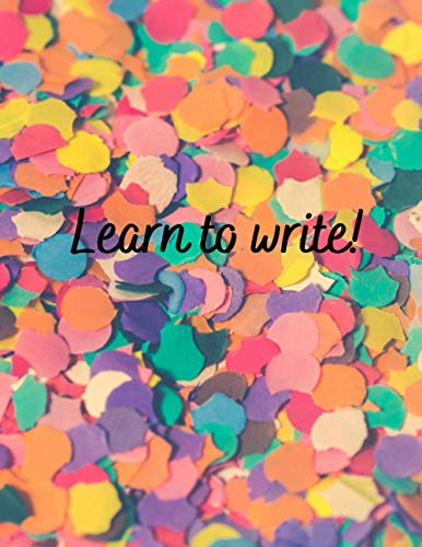 Learn to write!: Notebook with special spacing for children to learn to write.