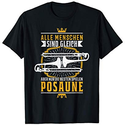 Posaune Musiker Posaunenspieler Posaunist Geschenkidee T-Shirt