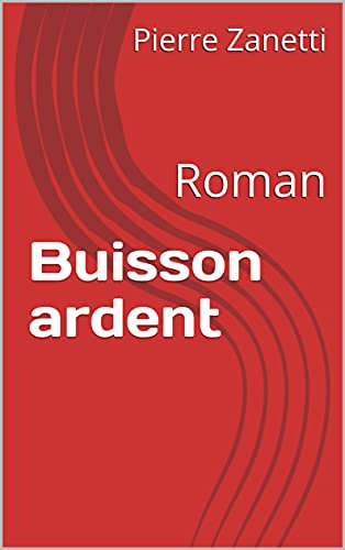 Buisson ardent: Roman