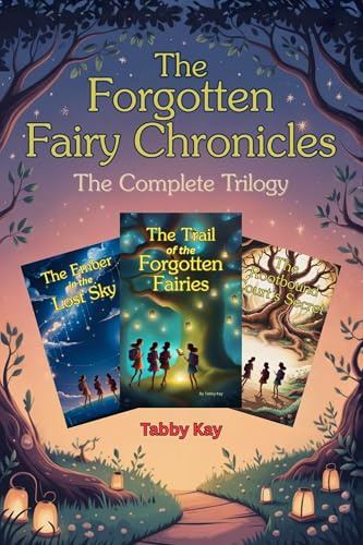 The Forgotten Fairy Chronicles: The Complete Trilogy