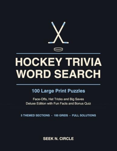 Hockey Trivia Word Search Large Print: 100 Puzzles - Face-Offs, Hat Tricks, Big Saves and Hockey Life, with Fun Facts and Full Solutions