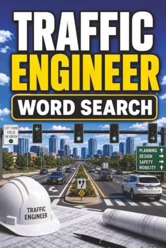 Traffic Engineer Word Search Book: Large Print Puzzle Book About Traffic Engineering, Road Work, Traffic Signals, and More | 6x9 inches, 100 pages | 50 puzzles with solutions