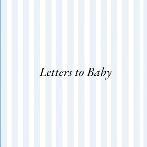 Letters to Baby: A Keepsake Memory Book for Parents, Family & Friends To fill out at baby shower