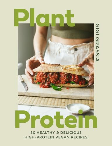 Plant Protein: 80 healthy and delicious high-protein vegan recipes (English Edition)