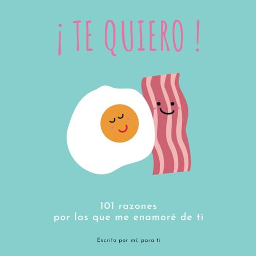 ¡Te quiero! 101 razones por las que me enamoré de ti: Escrito por mí para ti. Regalo personalizado para tu pareja, perfecto para aniversario, ocasión especial, san valentín o como sorpresa