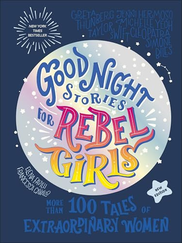 Good Night Stories for Rebel Girls (New Edition): 100+ Tales of Extraordinary Women