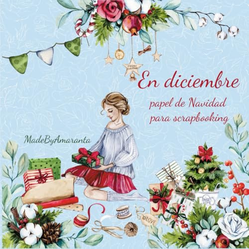 Libro de imágenes para scrapbooking En diciembre: 29 hojas con diseños de Navidad para Manualidades, Álbumes, Tarjetería, Decoración...: Papeles ... bullet journal y proyectos creativos.