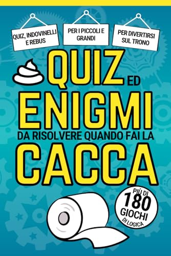 Enigmi da risolvere quando fai la cacca: Quiz , rompicapi e indovinelli da risolvere in bagno | Quaderno di attività per tutte le età per divertirsi durante la grande missione