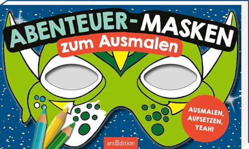 Abenteuer-Masken zum Ausmalen: Ausmalen, aufsetzen, yeah!