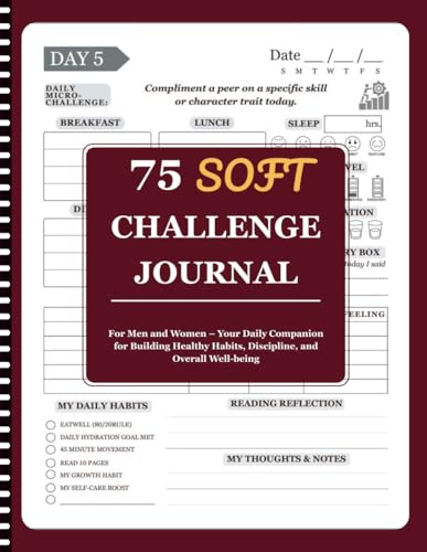 75 Soft Challenge Journal: For Men and Women – Your Daily Companion for Building Healthy Habits, Discipline, and Overall Well-being