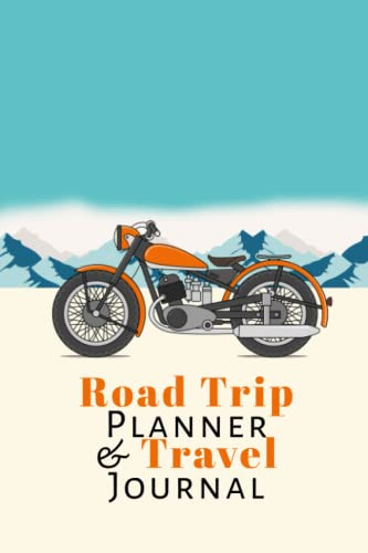 Road Trip Planner & Travel Journal: Motorcycle Themed Log Book, Record Motorbike Trips Adventure
