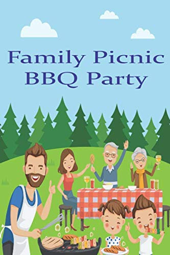 Family Picnic BBQ Party: Barbecue recipe journal, barbecue cookbook, secret recipes notebook, barbecue notebook journal, grilling recipe book, barbecue smokers notebook