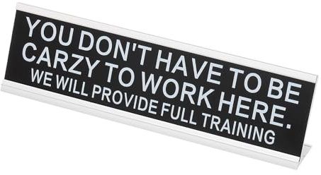 PATIKIL Funny Nameplate, 8x2 Novelty Desk Sign Plaque Aluminum Desk Name Plate with Base for Office, Silver White (You Don'T Have To Be Carzy To Work Here.We Will Provide Full Training)