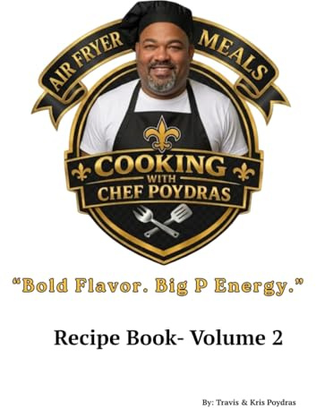 Air Fryer Recipe Book: Crispy, Bold & Beyond. Volume 2 — 33 Recipes