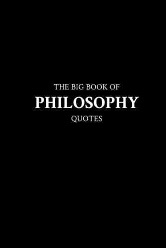 The Big Book of Philosophy Quotes