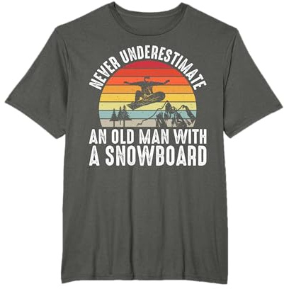 Snowboarding Never Underestimate An Old Man With A Snowboard T-Shirt