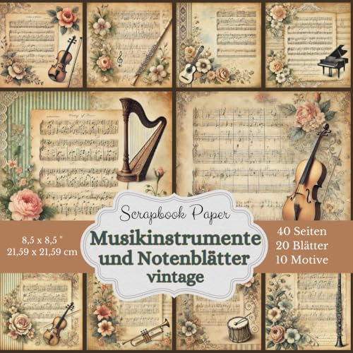 Scrapbook Papier Kollektion: Nostalgische Klänge - Vintage Musikinstrumente und Notenblätter: 10 verschiedenen Designs, 20 Blätter, mit detaillierten ... und Notenblättern. 21,59 x 21,59 cm