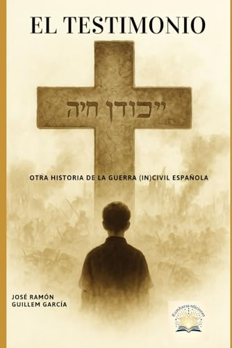 El Testimonio: Otra historia de la Guerra Civil Española (Serie Guerra Civil Española)