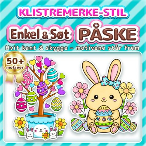 Enkel & Søt PÅSKE: Fargeleggingsbok i klistremerke-stil: Tykke linjer – lett å fargelegge | Over 50 søte motiver for barn og voksne | Bold & Easy fargeleggingsbok