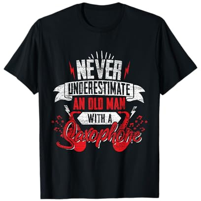 Never Underestimate An Old Man With A Saxophone T-Shirt
