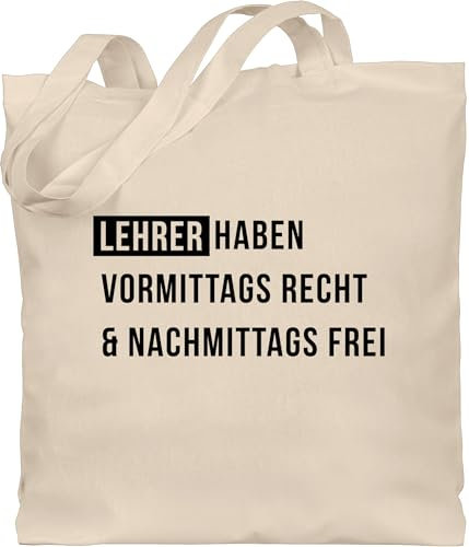 Shirtracer Baumwolltasche - Lehrer - Taschen - Vormittags recht & Nachmittags frei - Unisize - Naturweiß - geschenk für lehrerin abschied lehrer-tasche teacher lehrerinnen beutel abschiedsgeschenke