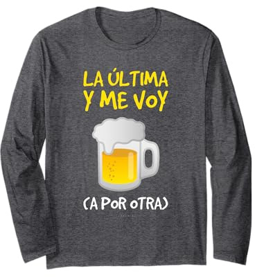 Camiseta Divertida Cerveza La Última Y Me Voy Manga Larga