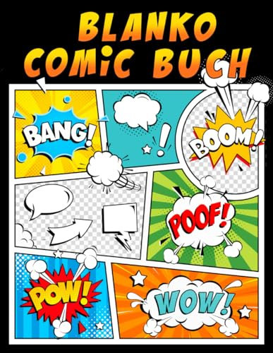 Blanko Comic Buch: 120 Seiten mit einzigartigen Vorlagen zum Zeichnen großartiger Comics. Für Kinder und Erwachsene
