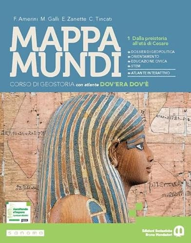 Mappa mundi. Corso di Geostoria. Per le Scuole superiori. Con e-book. Con espansione online. Dalla preistoria all’età di Cesare (Vol. 1)