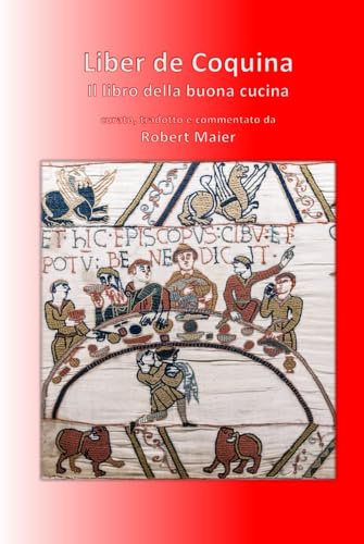 Liber de Coquina - Il libro della buona cucina (Italian Edition)