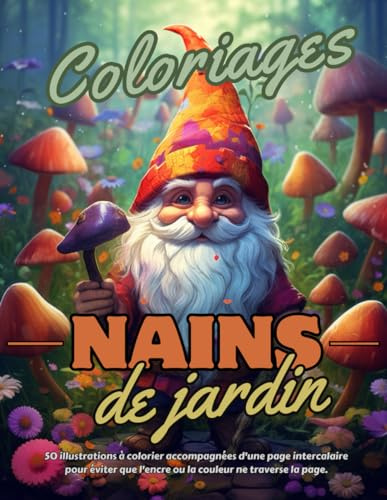 Coloriages de nains de jardin: 50 Coloriages de petits gardiens du jardin | pour les passionnés de petits gnomes | avec page intercalaire afin ... de 8.5 X 11 pouces | Idéal pour un cadeau
