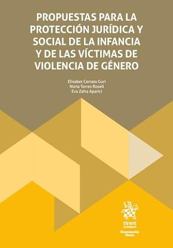 Propuestas para la protección jurídica y social de la infancia y de las víctimas de violencia de género (Monografías Maior)