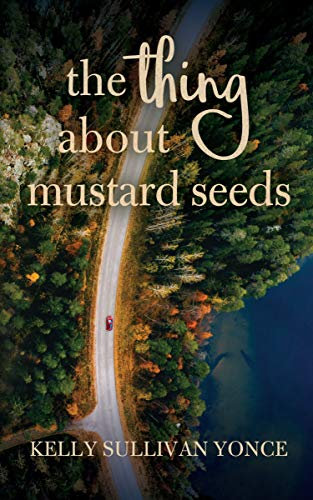 The Thing about Mustard Seeds: A Cozy Christian Romance