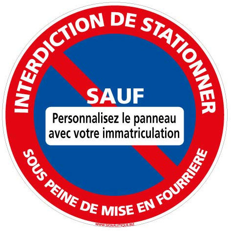 Signalétique.biz France - Panneau - Stationnement Interdit Sauf (Personnalisable) - Diamètre 280 mm - Plastique rigide PVC 1,5 mm - Protection Anti-UV