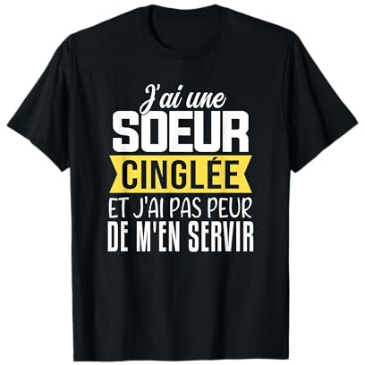 Cadeau humoristique pour sœur – I Have A Crazy Sister T-Shirt