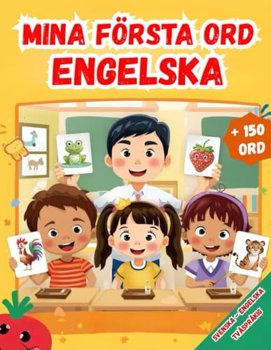 Mina Första Ord Engelska: Tvåspråkig illustrerad ordbok för barn Svenska - Engelska