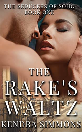The Rake's Waltz: An Erotic Regency Romance Novel (The Seducers of Soho Book 1)