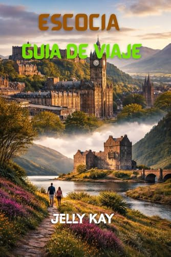 GUÍA DE VIAJE A ESCOCIA 2026: Una guía de viaje completa a ciudades, tierras altas e islas