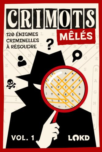 Crimots Mêlés: 120 énigmes criminelles à résoudre — Le jeu de mots mêlés du crime, jeux de logique et casse-têtes pour adultes. Cadeau idéal pour hommes et femmes.