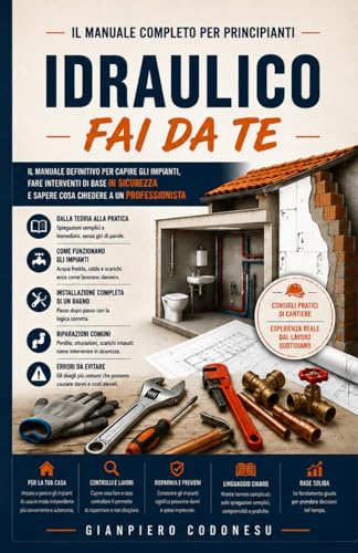 IDRAULICO FAI DA TE: IL MANUALE DEFINITIVO PER CAPIRE GLI IMPIANTI