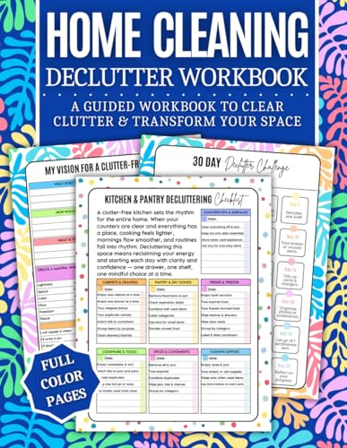 Home Cleaning Declutter Workbook: COLOR Guided Organization Journal to Help You Start Small, Stay Motivated & Finally Create a Clean, Organized House that Feels Calm & Joyful!