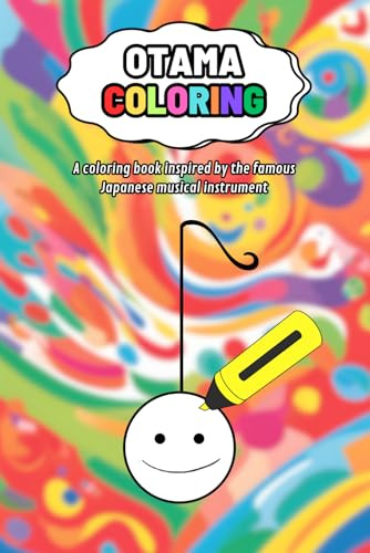 Otama Coloring: A coloring book inspired by the famous Japanese musical instrument