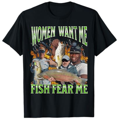 Women Want Me Fish Fear Me Funny Fishing Bootleg Graphic T-Shirt