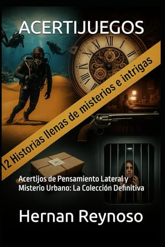 ACERTIJUEGOS: Acertijos de Pensamiento Lateral y Misterio Urbano: La Colección Definitiva