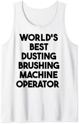 Weltweit bester Staubbürsten-Maschinen-Betreiber Tank Top