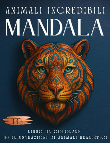 50 Mandala: libro da colorare per ragazzi e adulti con 50 fantastici mandala di animali stili per rilassarsi e ritrovare calma equilibrio e serenità: ... libera la mente con splendidi mandala animali